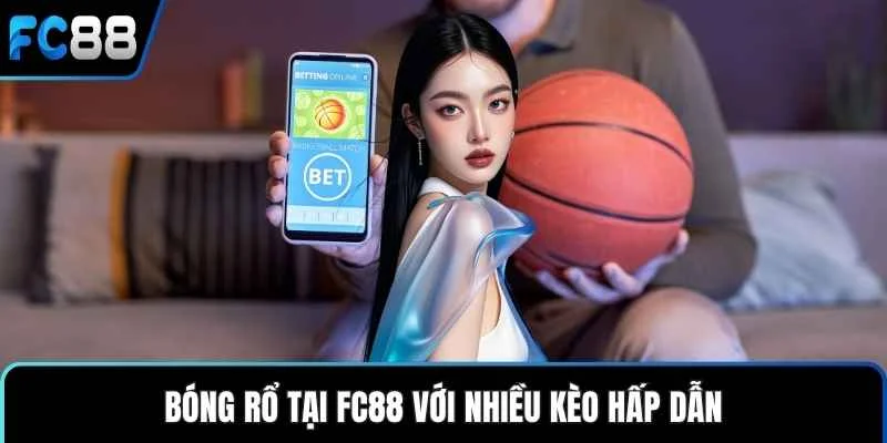 Bóng rổ tại FC88 với nhiều kèo hấp dẫn