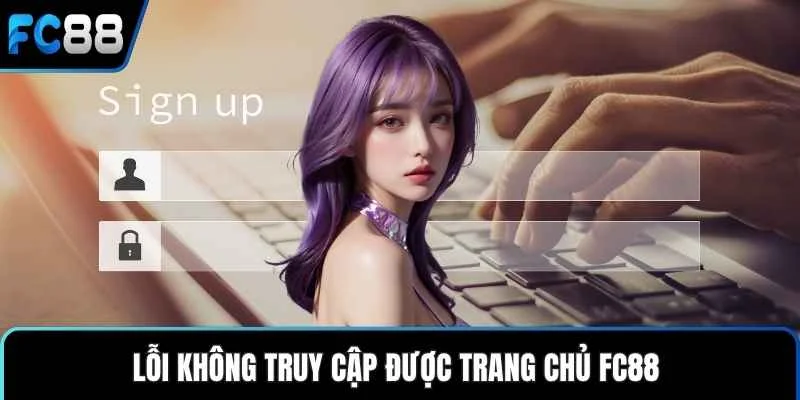 Lỗi không truy cập được trang chủ FC88 
