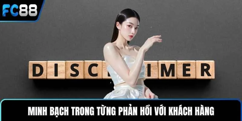 Minh bạch trong từng phản hồi với khách hàng