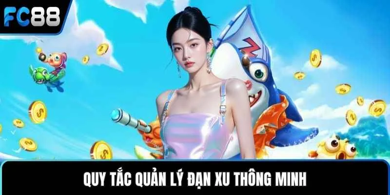 Quy tắc quản lý đạn xu thông minh
